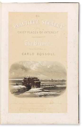 Bossoli, Carlo (1815-1884) The Beautiful Scenery and Chief Places of Interest throughout the Crimea.